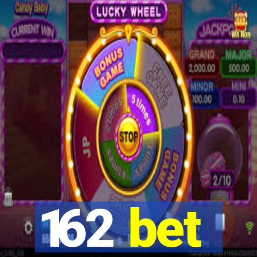 162 bet